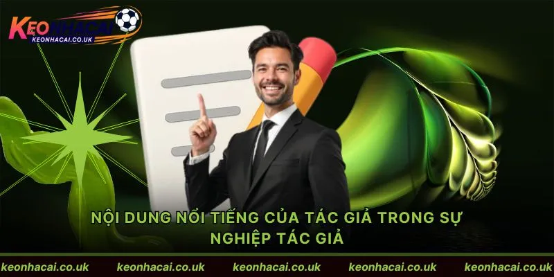 Nội dung nổi tiếng của tác giả trong sự nghiệp tác giả